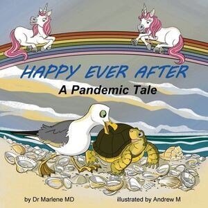 Happy Ever After: A Pandemic Tale -- Marlene